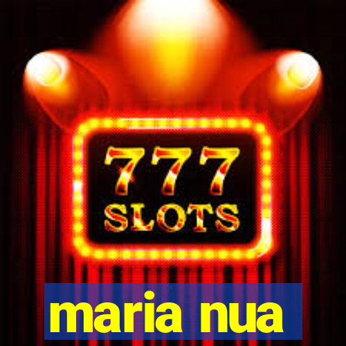 maria nua